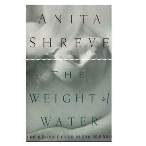 THE WEIGHT OF WATER Book Paperback fiction Anita Shreve First Back Bay Books